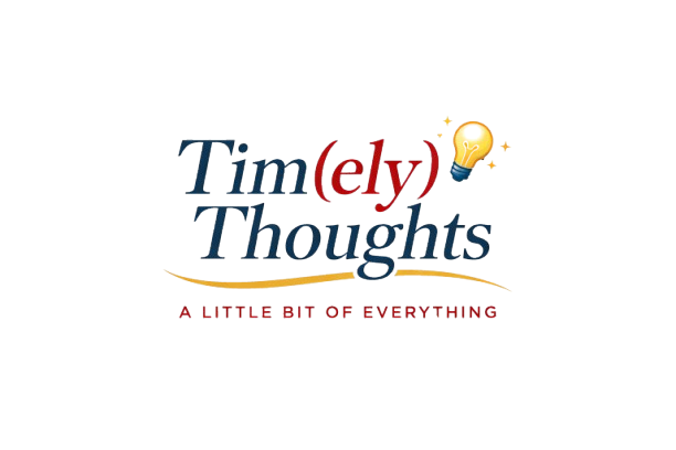 Tim(ely) Thoughts